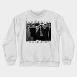 I'll Remember You/You had me at goodbye Crewneck Sweatshirt